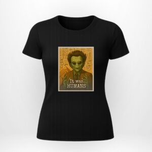 T-shirt black ♀︎ - It was humans.